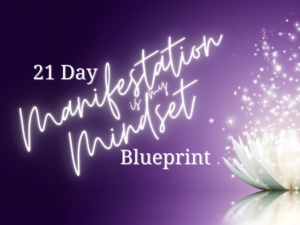 21 Day Manifestation is My Mindset Blueprint Course